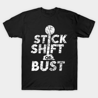 Stick Shift or Bust T-Shirt